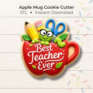 May include: A cookie cutter shaped like an apple mug, with the words "Best Teacher Ever" in white script. The mug is red with a handle, and it's filled with a pencil, eraser, scissors, and a green character wearing glasses.