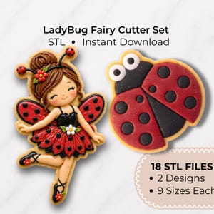 May include: A set of ladybug-themed cookie cutters. One cutter is a ladybug fairy with a black top and red skirt. The other is a ladybug. The text reads "LadyBug Fairy Cutter Set" and "STL • Instant Download". The set includes 18 STL files with 2 designs and 9 sizes each.