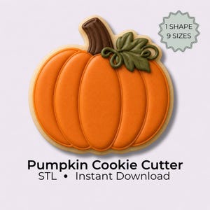 May include: A pumpkin cookie cutter design featuring a bright orange pumpkin with a dark brown stem and a dark green leaf. The text 1 SHAPE 9 SIZES is visible in the top right corner, and the text Pumpkin Cookie Cutter STL Instant Download is below.