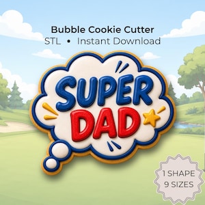 Pode incluir: Um cortador de biscoitos em forma de balão com o texto SUPER DAD em letras azuis e vermelhas em relevo. O design inclui uma pequena estrela amarela e linhas decorativas. O texto no topo diz Bubble Cookie Cutter STL Instant Download.