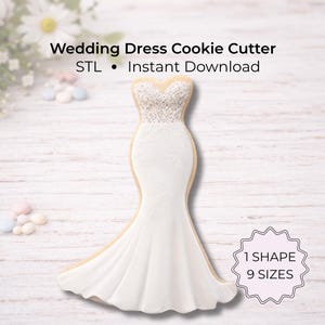 May include: A white wedding dress cookie cutter with a detailed bodice and flowing skirt. The image includes the text "Wedding Dress Cookie Cutter STL • Instant Download" and a tag that says "1 Shape 9 Sizes".