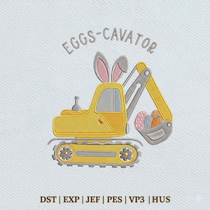 Könnte beinhalten: Ein gelber Bagger mit Hasenohren und dem Text "EGGS-CAVATOR" darüber. Die Schaufel des Baggers enthält dekorierte Ostereier. Stickdateitypen sind unter dem Bild aufgeführt.