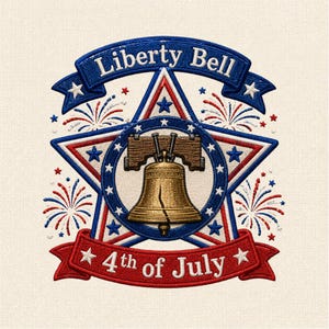 May include: Embroidered design featuring the Liberty Bell, surrounded by a star-shaped frame in red, white, and blue. The design includes the text "Liberty Bell" and "4th of July" on banners, with fireworks and stars.