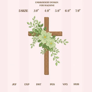 May include: An embroidery design for machine use, featuring a wooden cross adorned with green flowers and foliage. The design includes sizes from 3.9" to 7.9" and is labeled with file formats. The text "EMBROIDERY DESIGN FOR MACHINE" is at the top.