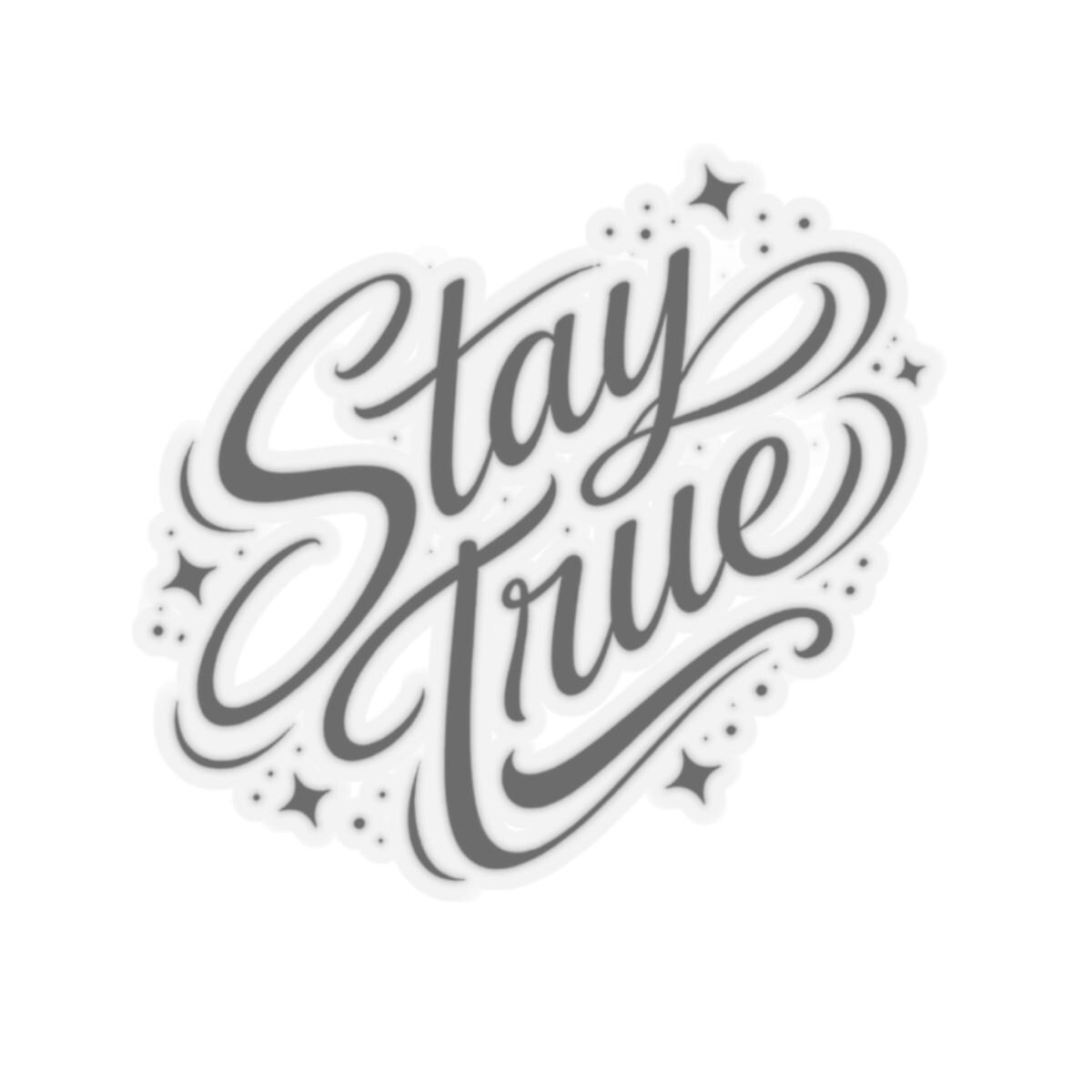 Stay Close Script Stay True Script Lettering Kiss-cut Stickers | Vinyl Decal, Laptop ...