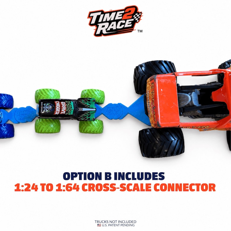 May include: A blue plastic Time2Race connector linking a small Grave Digger monster truck with neon green wheels to a larger orange El Toro Loco monster truck. Text reads: OPTION B INCLUDES 1:24 TO 1:64 CROSS-SCALE CONNECTOR and TRUCKS NOT INCLUDED.