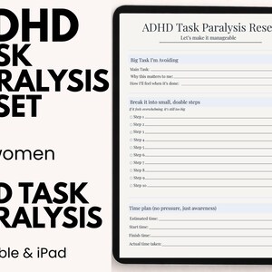 May include: A digital planner on a tablet with the text "ADHD Task Paralysis Reset" and "End Task Paralysis." The planner includes sections for breaking down tasks and time management. The design is minimalist with a white background and black text.