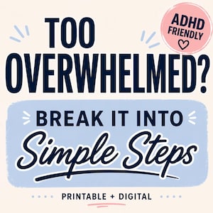 Puede incluir: Gráfico digital con el texto "¿DEMASIADO ABRUMADO? DIVÍDELO EN Pasos Simples". El diseño incluye un círculo rosa con "ADHD FRIENDLY" y un corazón. La parte inferior dice "PRINTABLE + DIGITAL".