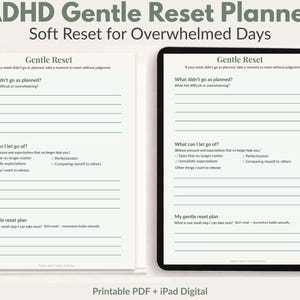 May include: ADHD Gentle Reset Planner with the text "Soft Reset for Overwhelmed Days." The planner includes prompts for reflection, such as "What didn't go as planned?" and "What can I let go of?" Available as a printable PDF and for iPad.