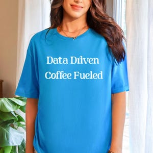 Data Driven Coffee Fueled T-shirt, Data Scientist, Analytiker, Folkhälso-T-shirt