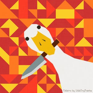 May include: A geometric quilt block depicting a white goose with a yellow beak and a knife. The goose is set against a background of red, orange, and yellow triangles and squares. The text "Patterns by littleTinyPiranha" is in the bottom right corner.