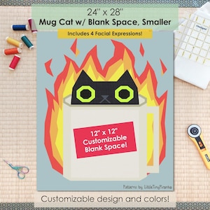 May include: A poster with a cat design in a mug, surrounded by flames. The poster is 24" x 28" with a customizable 12" x 12" blank space. The design includes 4 facial expressions and the text "Customizable design and colors!"