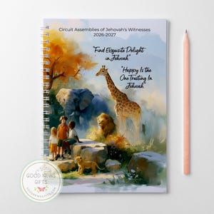 May include: A spiral-bound notebook titled Circuit Assemblies of Jehovah's Witnesses 2026-2027, featuring a watercolor illustration of a giraffe, elephant, lion, and children in a landscape, with the text Find Exquisite Delight in Jehovah.