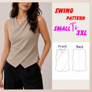 May include: A sleeveless beige wrap top with a V-neckline and a pointed hem. The image includes text reading SWING PATTERN SMALL TO 3XL and a technical line drawing showing the front and back views of the garment design for sewing purposes.