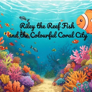 Pode incluir: Ilustração vibrante de uma cena subaquática com corais e peixes coloridos. A imagem apresenta o texto "Riley the Reef Fish and the Colourful Coral City". A obra de arte mostra corais em tons de rosa, laranja e roxo, com muitos peixes.