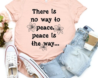Peace is the Way Unisex Tee