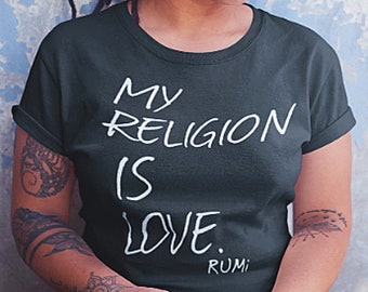 My Religion is Love~Rumi|Unisex Jersey Short Sleeve Tee|Peace|Love|Harmony|Rumi the Poet