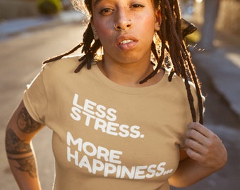 Less Stress More Happiness|Unisex Jersey Short Sleeve Tee|Stress Free|Joy|Feel Good|The Soft Life
