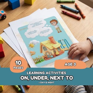 May include: A 10-page learning activity worksheet for age 3 featuring the text 'ON, UNDER, NEXT TO + DAY & NIGHT'. The page displays a cartoon house, a sun, a bird, and a child character with speech bubbles containing questions about spatial positions.