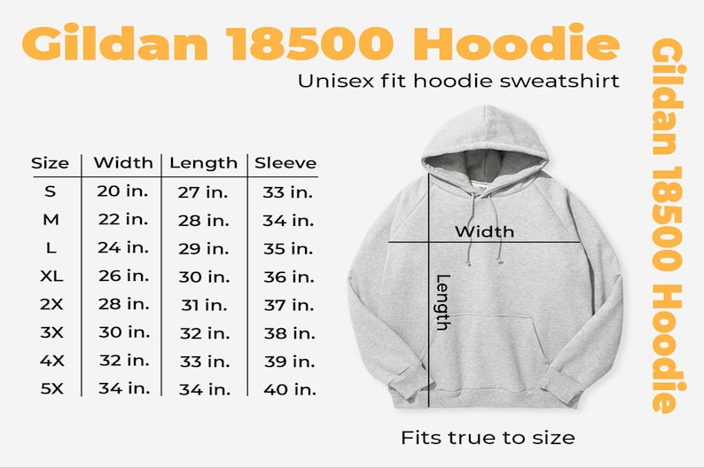 May include: A light gray Gildan 18500 hoodie sweatshirt with a size chart. The chart lists sizes S-5X with width, length, and sleeve measurements in inches. The text "Fits true to size" is at the bottom.