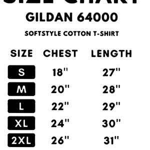 May include: A black and white size chart for Gildan 64000 Softstyle cotton t-shirts. The chart lists sizes S to 3XL, with chest measurements from 18" to 28" and lengths from 27" to 32".