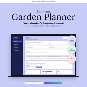 May include: A digital garden planner web application interface displayed on a laptop screen. The interface features a Get Started page with input fields for garden name, location, and climate notes, alongside three circular icons for features.