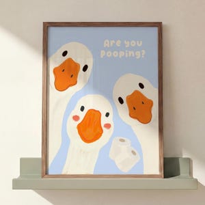 Funny Bathroom Art Print, Are You Pooping Poster, Hand-Drawn Silly Goose Wall Art
