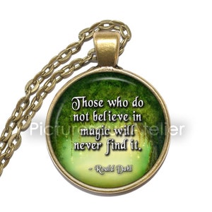 ROALD DAHL QUOTE Necklace, Novelist, Short-story writer, Poet, Screenwriter, Fighter pilot, British, Inspirational Necklace, Art pendant