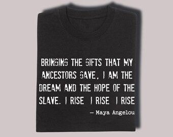 Maya Angelou Shirt | I Rise Quote Tee | Black History Month Inspirational T-Shirt