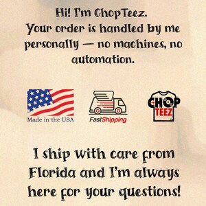 May include: Image with text: "Hi! I'm Chop Teez. Your order is handled by me personally &mdash; no machines, no automation." Includes a US flag, a fast shipping icon, and a Chop Teez logo. Text: "Made in the USA." and "I ship with care from Florida and I'm always here for your questions!"