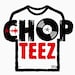 ChopTeez