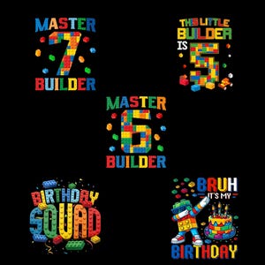 May include: A collection of colorful graphic designs on a black background. The designs include the words "MASTER BUILDER" with the numbers 7 and 6, and "THIS LITTLE BUILDER IS 5". Other designs say "BIRTHDAY SQUAD" and "BRUH IT'S MY BIRTHDAY".