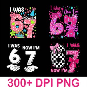 I Was 6 Now I'm 7 Birthday Printable Bundle PNG, Funny 7th Birthday Gift for Boy Girl, Viral 67 Meme Birthday PNG, Seventh Birthday Kids PNG