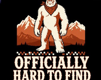 Officially Hard to Find PNG, Cowboy Sasquatch Clipart, Funny Bigfoot Design, Cryptid ,Hide and Seek Champ, Outdoorsy Gift PNG, High Quality