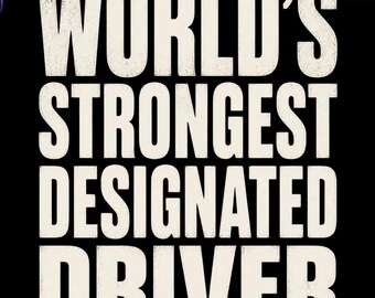 World’s Strongest Designated Driver PNG, Driving Humor Clipart, Car Humor Sublimation, Bar Humor Design, Funny Party Gift PNG
