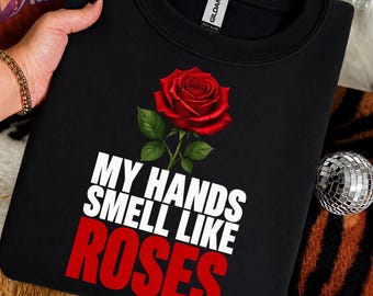 My Hands Smell Like Roses PNG, Funny Rose Clipart, Rose Quote Design, Funny Candle Friend, New Home Owner Gift PNG