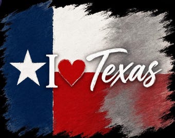 I Love Texas PNG, Texas Flag Clipart, Texas Pride Design, Texas Hill Country Sublimation, State Pride PNG, High Quality