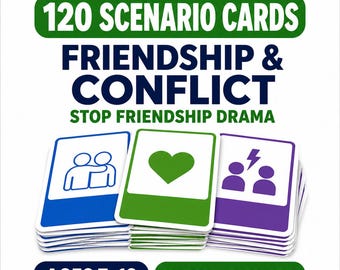 120 Friendship Conflict and Social Skills Scenario Cards