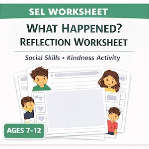 May include: A worksheet titled "WHAT HAPPENED? REFLECTION WORKSHEET" with the text "Social Skills • Kindness Activity." The image features cartoon illustrations of children and is labeled "AGES 7-12."