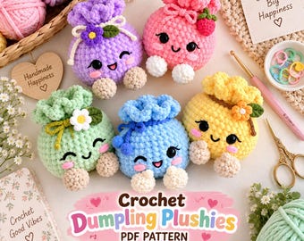 May include: Five colorful crochet dumpling plushies featuring smiling faces, rosy cheeks, and small feet. The plushies are purple, pink, light green, blue, and yellow, each adorned with a small flower or strawberry detail. The image includes text reading Crochet Dumpling Plushies PDF Pattern, Small Stitches Big Happiness, and Crochet Good Vibes.