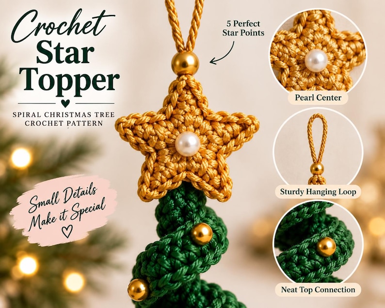 May include: A crochet star topper with five points and a central white pearl, attached to a green spiral Christmas tree. The design features a gold hanging loop, gold beads, and text including Crocheted Star Topper and Small Details Make it Special.