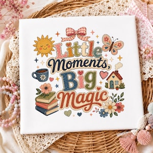 Little Moments, Big Magic PNG, Patchwork Quote Design, Whimsical Floral Butterfly Graphic, Sublimation File [Digital Download]