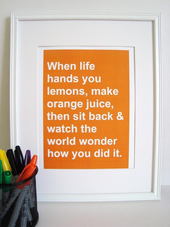 Items similar to when life hands you lemons. 8.5x11 quote poster print