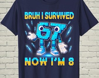 8th Birthday Shirt, Brainrot Meme Tee, Party Gift For Boy, Funny Bruh Top, Gen Alpha Slang, Survived Six Seven, Youth Apparel