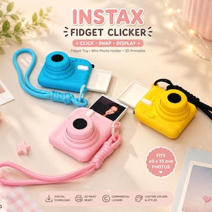 May include: Three Instax Fidget Clicker camera toys in blue, pink, and yellow, each with a wrist strap. The pink camera holds a small photo. Text reads: INSTAX FIDGET CLICKER, CLICK SNAP DISPLAY, Fidget Toy, Mini Photo Holder, 3D Printable, FITS 40 x 35 mm PHOTOS.