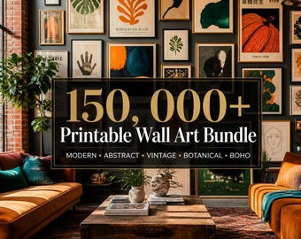 May include: A gallery wall featuring various framed art prints including botanical, abstract, and graphic designs, with a central text overlay reading 150,000+ Printable Wall Art Bundle, Modern, Abstract, Vintage, Botanical, Boho, in a living room.