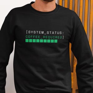 Coffee Required Sweatshirt – Programmer Humor, IT Professional Pullover