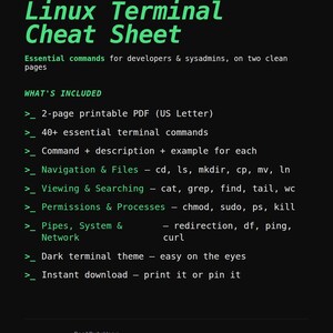 May include: A black digital document titled Linux Terminal Cheat Sheet with bright green text. It lists features including a 2-page printable PDF, 40+ essential commands, navigation, file management, permissions, and system network tools for developers.