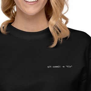 Git Commit Fix Embroidered Sweatshirt | Programmer Left Chest Crewneck | Developer Coding Streetwear