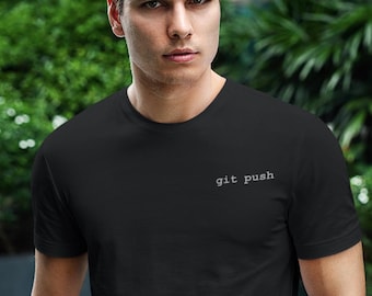 git push Embroidered T-Shirt | Funny Developer Gift | Programmer Unisex Tee